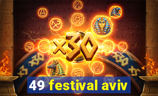 49 festival aviv