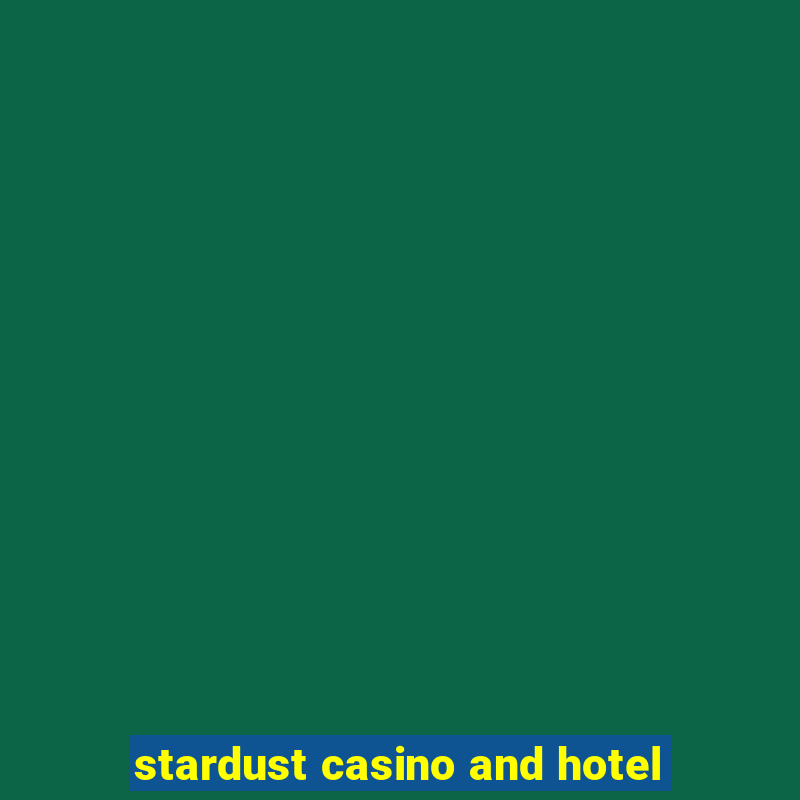 stardust casino and hotel