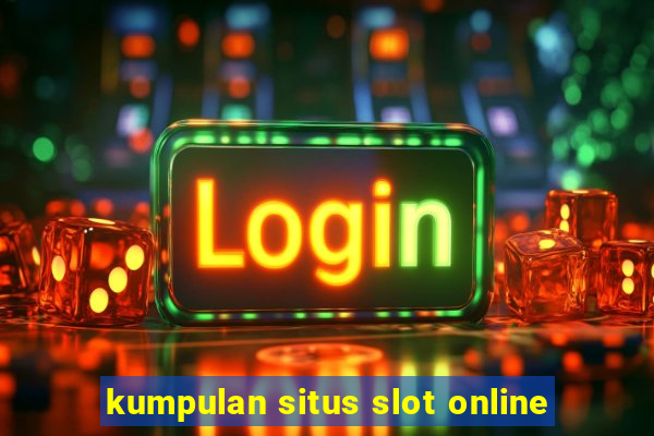 kumpulan situs slot online