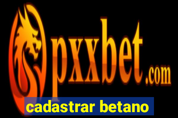 cadastrar betano