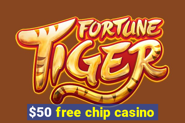 $50 free chip casino