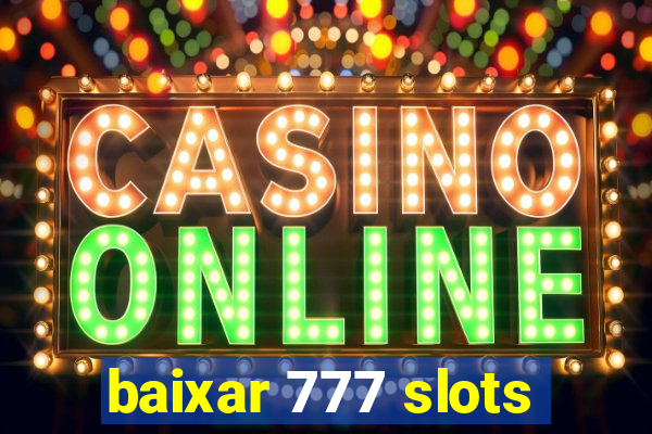 baixar 777 slots