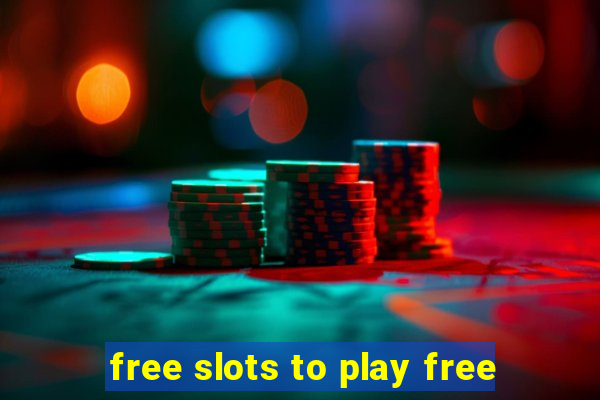 free slots to play free