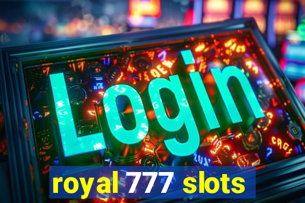 royal 777 slots