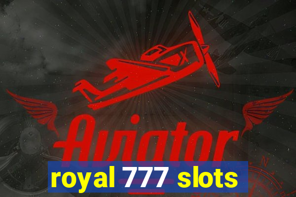 royal 777 slots