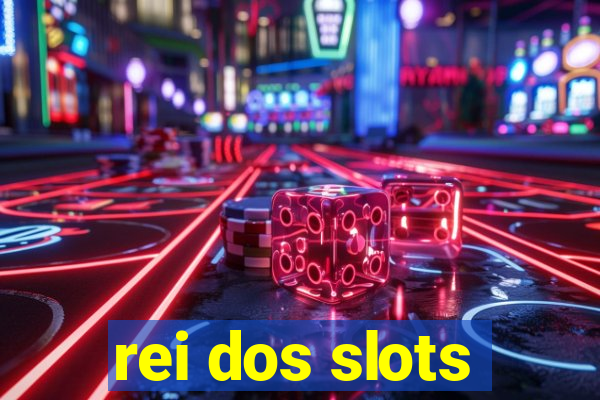 rei dos slots