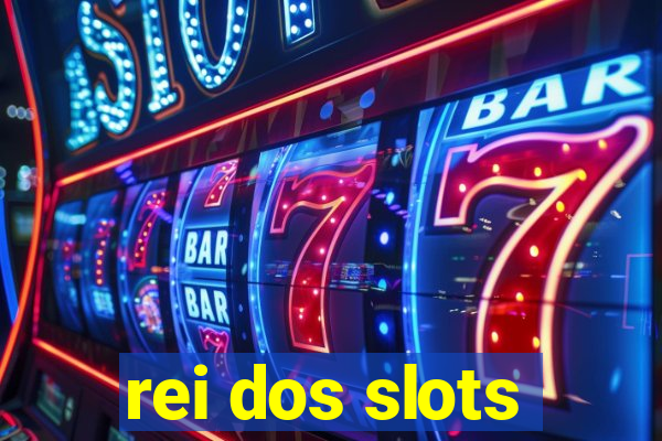 rei dos slots