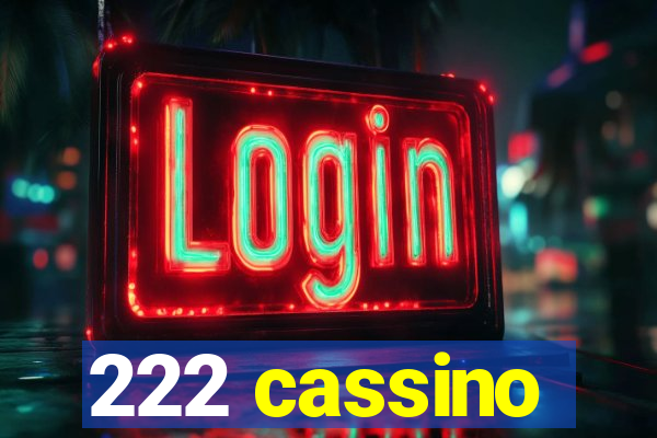 222 cassino