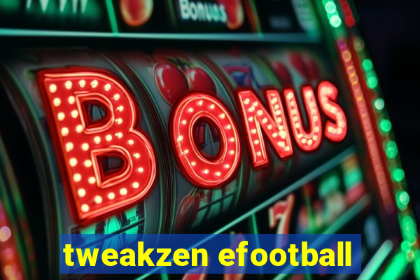 tweakzen efootball