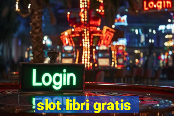 slot libri gratis