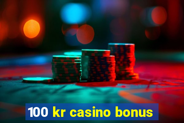 100 kr casino bonus