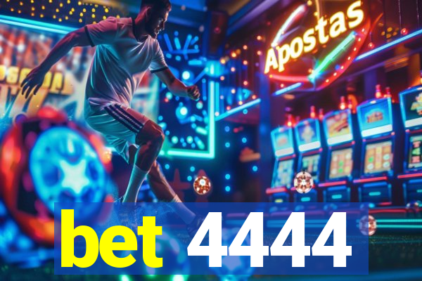 bet 4444