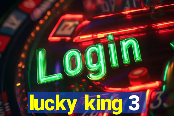 lucky king 3