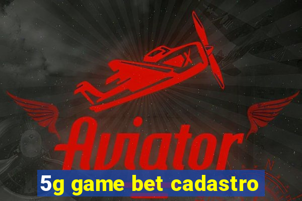 5g game bet cadastro