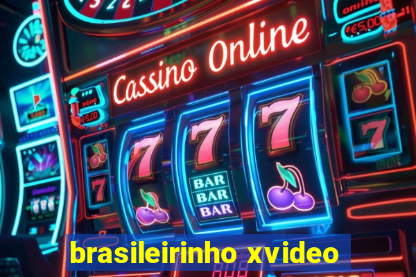 brasileirinho xvideo