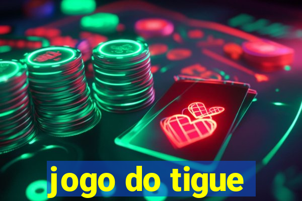 jogo do tigue