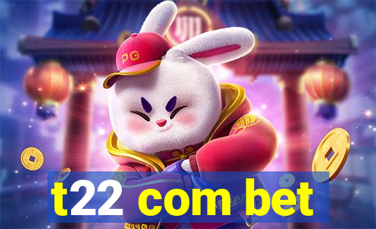 t22 com bet