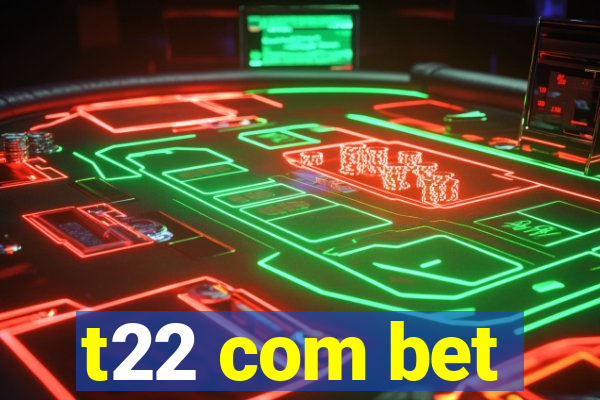 t22 com bet