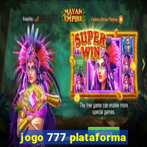 jogo 777 plataforma