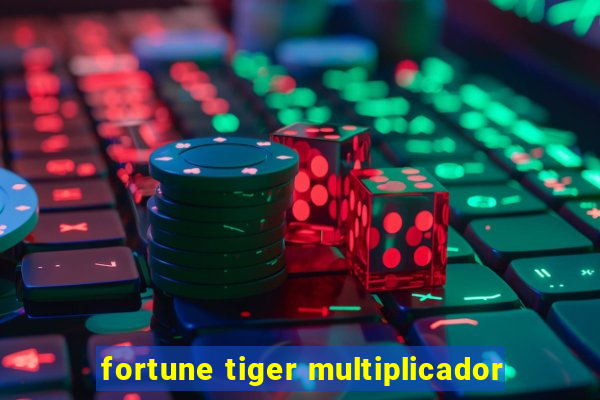 fortune tiger multiplicador