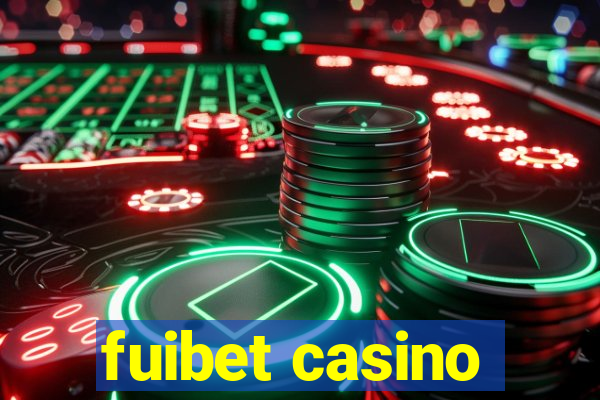 fuibet casino