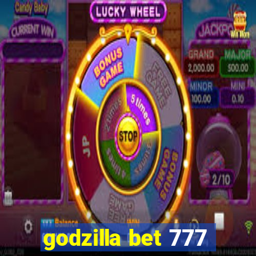 godzilla bet 777