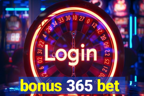 bonus 365 bet