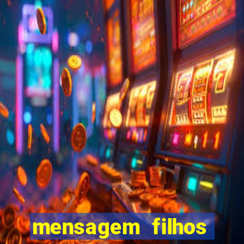 mensagem filhos herança do senhor