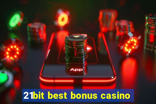 21bit best bonus casino