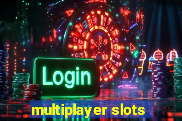 multiplayer slots