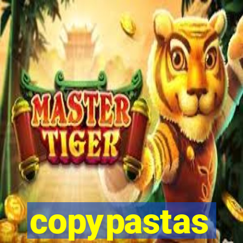 copypastas