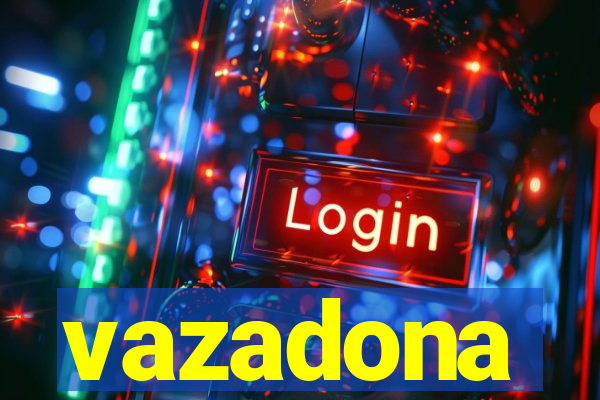 vazadona