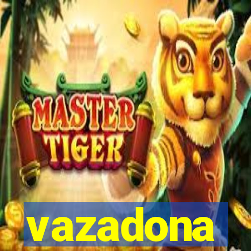 vazadona