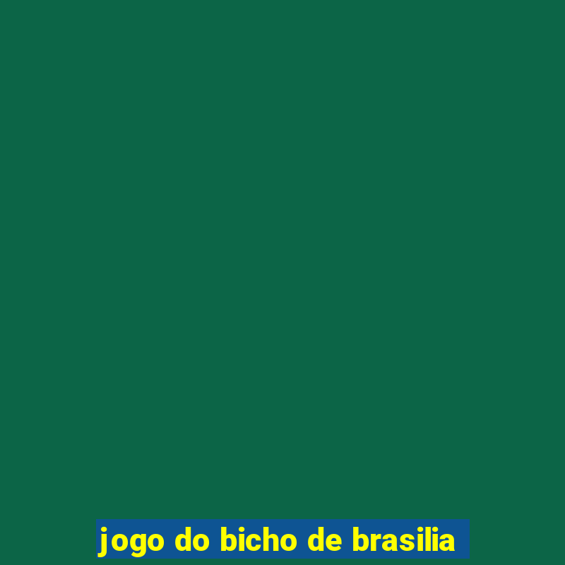 jogo do bicho de brasilia