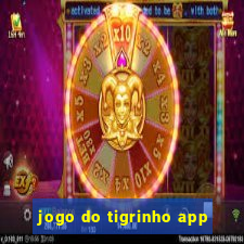 jogo do tigrinho app