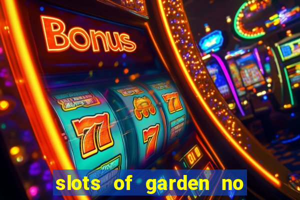 slots of garden no deposit bonus