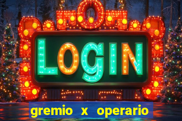 gremio x operario ao vivo