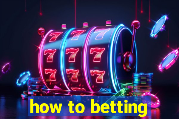 how to betting