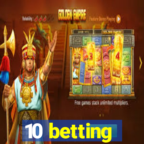 10 betting