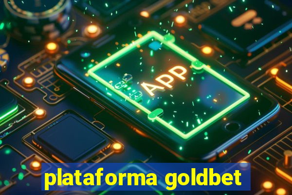 plataforma goldbet