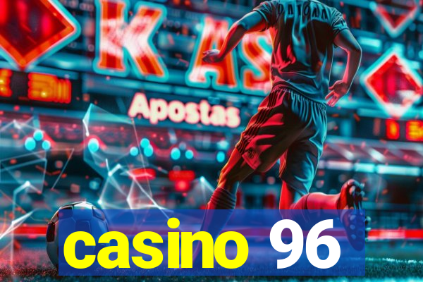 casino 96