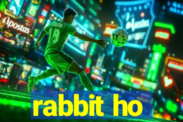 rabbit ho