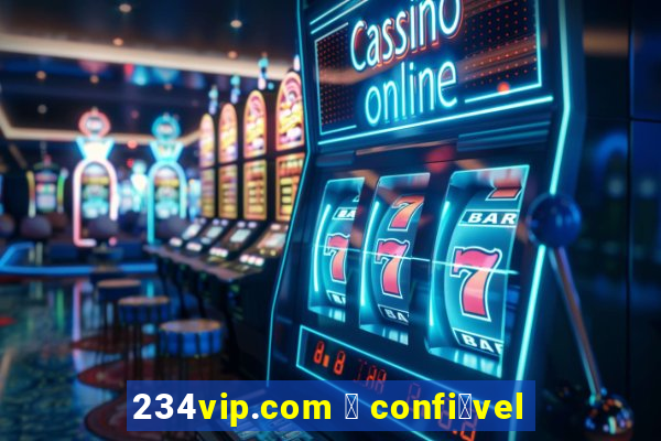 234vip.com 茅 confi谩vel