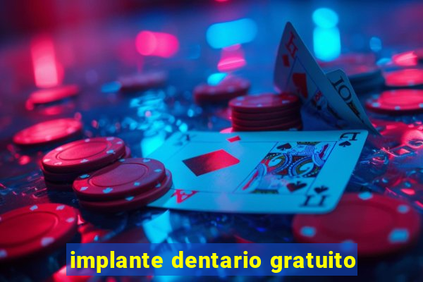 implante dentario gratuito