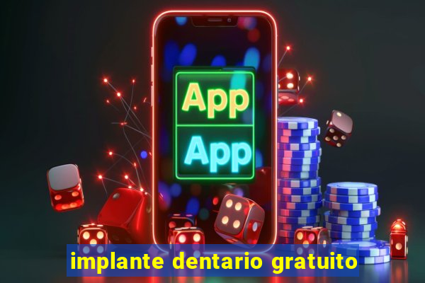 implante dentario gratuito