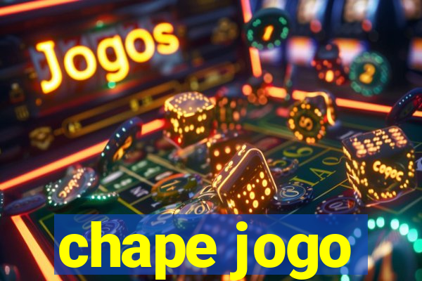 chape jogo