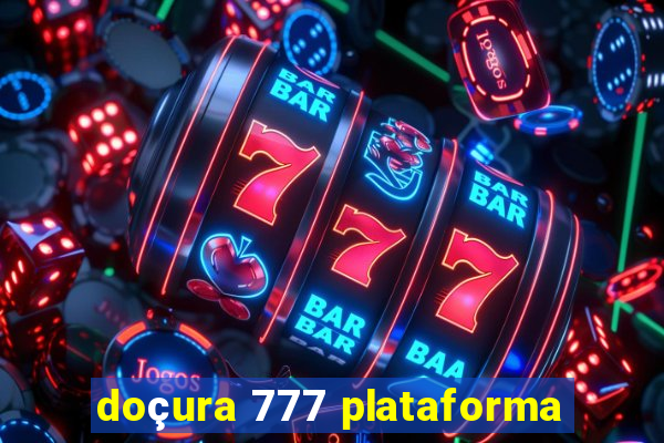 doçura 777 plataforma