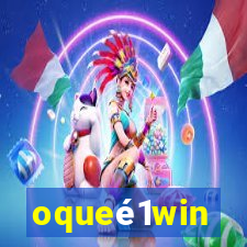 oqueé1win