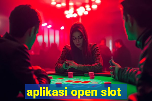 aplikasi open slot