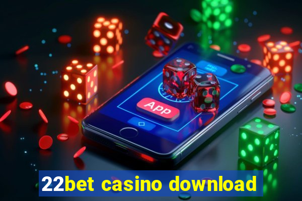 22bet casino download